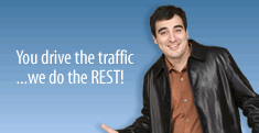 You drive the traffic ... we do the rest!
